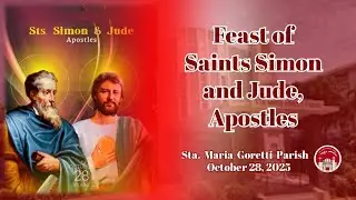October 28, 2025 / Feast of Saints Simon and Jude, Apostles