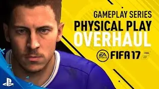 FIFA 17 - Gameplay Features: Physical Play Overhaul - Eden Hazard Trailer | PS4