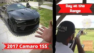 SO I bought a 2017 Camaro SS... | Day at the Gun Range Vlog...