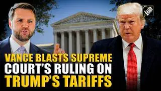 VP Vance blasts US&rsquo; Supreme Court&rsquo;s ruling against Trump tariffs