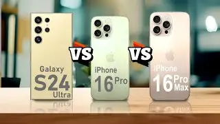 Samsung Galaxy S24 Ultra VS iPhone 16 Pro VS iPhone 16 Pro Max