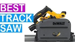 The Best Track Saw 2019 - Top 9 Track Saw