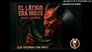 El L&aacute;tigo Era Dulce - Hard Rock Rap Espa&ntilde;ol - #rockenespa&ntilde;ol #soyrockero #espa&ntilde;adespierta
