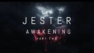 The Jester : Awakening | Part 2