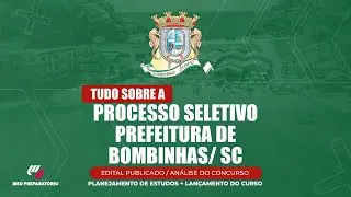 PROCESSO SELETIVO PREFEITURA DE BOMBINHAS/SC + PLANEJAMENTO DE ESTUDOS (EDITAL PUBLICADO)