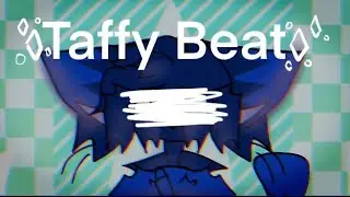 Taffy Beat Meme // 700 sub special! // potential tw?