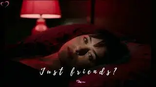 Just Friends? Are you sure?.. (playlist) | LUSTR