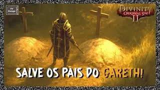 Salve os pais do Gareth e consiga ÓTIMOS equipamentos - Divinity: Original Sin 2 [PT-BR]