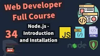 Web Developer Full Course - Node.js Introduction and Installation