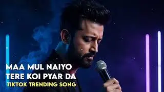 Maa Mul Naiyo Tere Koi Pyar Da - Heart Touching - TikTok Trending Song 