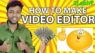 HOW TO BECOME VIDEO EDITOR FOR YOUTUBERS (MUST WATCH)