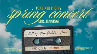 Calling My Children Home - Arr. Jennings - PHS Combined Choirs (Surprise for Dumas at the end)