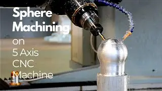 Aluminum Sphere Machining on 5 Axis CNC Router Machine - OMNICNC