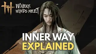 Inner Way Explained and How To Upgrade - Where Winds Meet