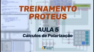 TREINAMENTO PROTEUS - Cálculos de Polarização (AULA 5)