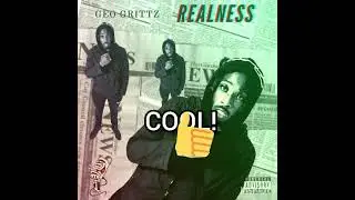 Geo Grittz - Realness freestyle (lyric video)