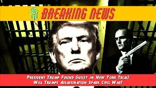 President Trump Found Guilty in New York Trial