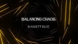 Balancing Chaos By Bassett Blue