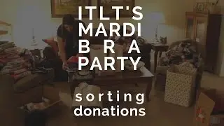 ITLT's Mardi Bra Party: Sorting Donations