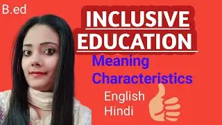 Inclusive education-meaning & characteristics
