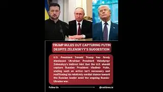 Trump Rejects Zelenskyy&rsquo;s Hint to Capture Putin | Russia&ndash;Ukraine War #putin  #trump