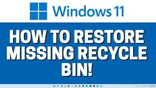 How To Restore Missing Recycle Bin in Windows 11