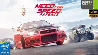 Need for Speed Payback : i5 3570 + GTX 970 + Ram 8 GB | Full 1080