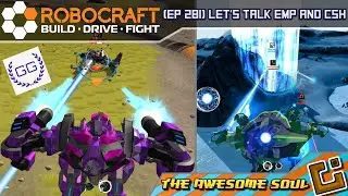Robocraft (EP 281) Let's talk EMP and CSH (w/GamerGuide)