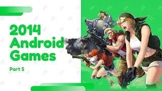 Top Android Games on 2014 A-Z Part 5