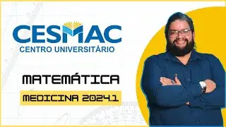 CESMAC | 2024.1 | Medicina |  [Matem&aacute;tica / Resolu&ccedil;&atilde;o Completa]