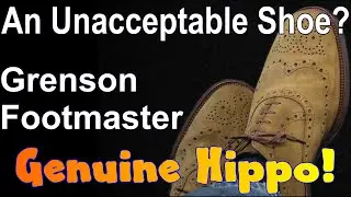 An Unacceptable Shoe? Grenson 'Hippo'!
