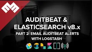 Auditbeat with Elasticsearch 8.x - Part 2: Email Auditbeat Alerts with Logstash
