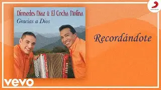 Diomedes Díaz, El Cocha Molina - Recordándote (Cover Audio)