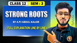 Strong Roots by APJ Abdul Kalam For Class12 Semester 3 In Bengali|English Class12|Rahat Sir