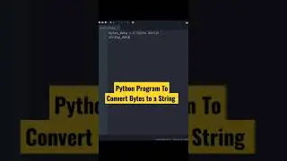 Python Program To Convert Bytes to a String 