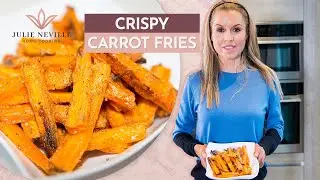 CRISPY CARROT FRIES recipe by Home Cooking with Julie Neville