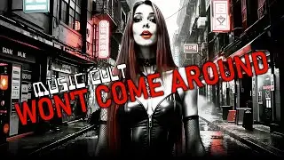 MUSIC CULT - Won't Come Around (Official Music Video)