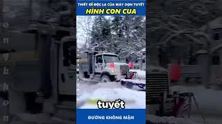 THIẾT KẾ ĐỘC LẠ CỦA M&Aacute;Y DỌN TUYẾT H&Igrave;NH CON CUA #automobile #congnghe #kythuat