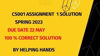 CS001 Assignment 1 solution Spring 2023 live attempt By Helping Hands|version |