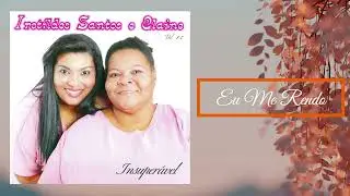 Irotldes Santos e Elaine - Eu Me Rendo.