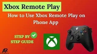 Как использовать функцию Xbox Remote Play в мобильном приложении (Xbox One &ndash; лучший способ)