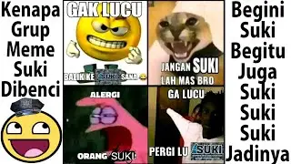 Kenapa Grup Meme Suki Dibenci