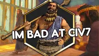 I'm bad at Civ 7 - Gilgamesh - Assyria - Antiquity Age