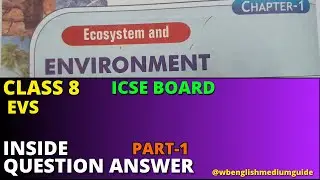 Ecosystem and Environment Inside Question Answers Part 1 Class 8 EVS ICSE Board
