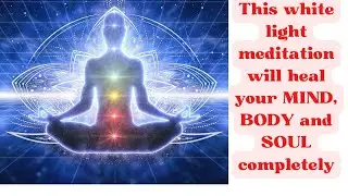 Healing White Light Meditation