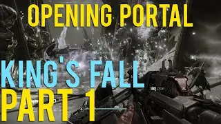 King's Fall Pt. 1 - Opening Portal (Destiny)