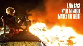 Lady Gaga, Kylie Minogue - Marry The Night (Mix)