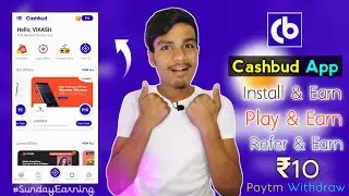Cashbud App - Instant Get Rs.10 Cashback | New Paytm Earning App | #SundayEarning