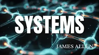JAMES ALLEN: Eight Pillars of Prosperity | Chapter 5 - Fourth Pillar: System