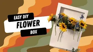 How To Make A DIY Flower Box